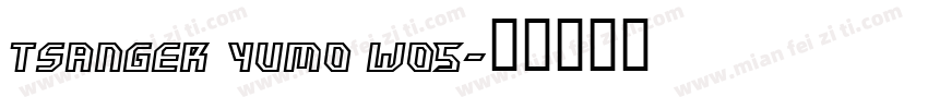 tsanger yumo wo5字体转换